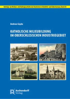 Gayda |  Katholische Milieubildung im Oberschlesischen Industriegebiet | Buch |  Sack Fachmedien