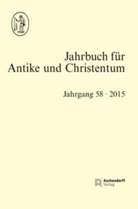 de Blaauw / Löhr / Schöllgen | Jahrbuch für Antike und Christentum, Band 58-2015 | Buch | 978-3-402-10707-2 | sack.de