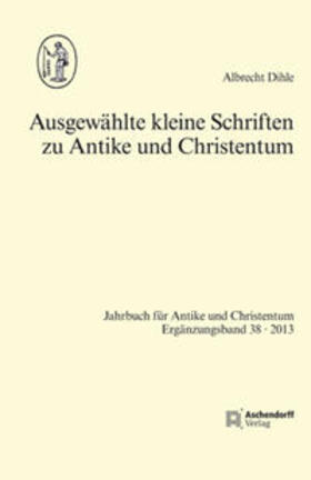 Dihle |  Ausgewählte kleine Schriften zu Antike und Christentum | Buch |  Sack Fachmedien