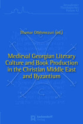 Otkhmezuri / Ot?xmezuri |  Medieval Georgian Literary Culture and Book Production in the Christian Middle East and Byzantium | Buch |  Sack Fachmedien