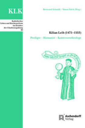 Falch / Schmidt |  Falch, S: Kilian Leib (1471-1553) | Buch |  Sack Fachmedien