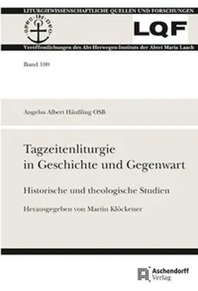 Häussling / Klöckener |  Tagzeitenliturgie in Geschichte und Gegenwart | Buch |  Sack Fachmedien