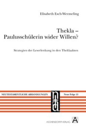 Esch-Wermeling |  Esch-Wermeling, E: Thekla - Paulusschülerin wider Willen? | Buch |  Sack Fachmedien