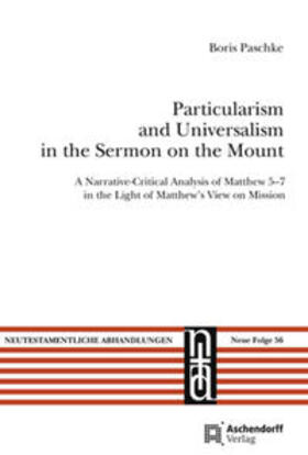 Paschke |  Particularism and Universalism in the Sermon on the Mount | Buch |  Sack Fachmedien