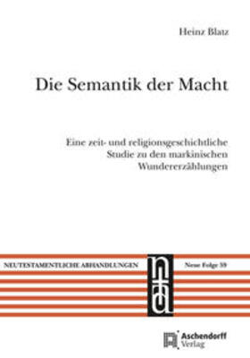 Blatz |  Die Semantik der Macht | Buch |  Sack Fachmedien