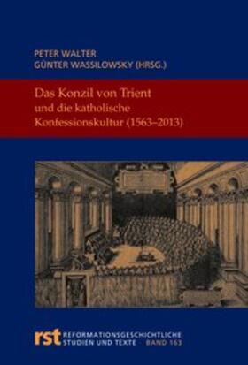 Walter / Wassilowsky |  Das Konzil von Trient und die katholische Konfessionskultur | Buch |  Sack Fachmedien
