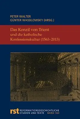 Walter / Wassilowsky |  Das Konzil von Trient und die katholische Konfessionskultur (1563-2013) | eBook | Sack Fachmedien