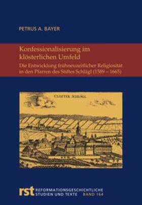 Bayer |  Konfessionalisierung im klösterlichen Umfeld | Buch |  Sack Fachmedien