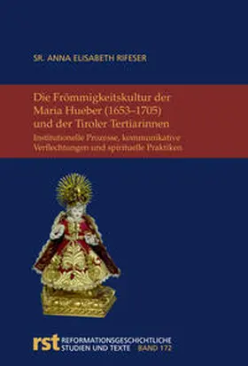 Rifeser |  Die Frömmigkeitskultur der Maria Hueber (1653-1705) und der Tiroler Tertiarinnen | Buch |  Sack Fachmedien