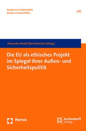 Merkl / Koch | Die EU als ethisches Projekt im Spiegel ihrer Außen- und Sicherheitspolitik | Buch | 978-3-402-11726-2 | sack.de