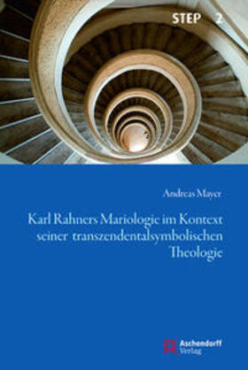 Mayer |  Karl Rahners Mariologie im Kontext seiner transzendentalsymbolischen Theologie | Buch |  Sack Fachmedien