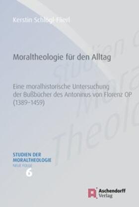 Schlögl-Flierl |  Moraltheologie für den Alltag | Buch |  Sack Fachmedien