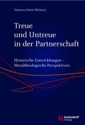 Görtz-Meiners |  Görtz-Meiners, V: Treue und Untreue in der Partnerschaft | Buch |  Sack Fachmedien