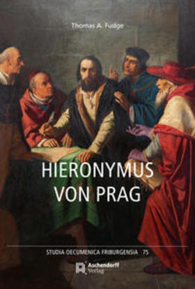 Fudge / Hallensleben / Ribordy |  Fudge, T: Hieronymus von Prag | Buch |  Sack Fachmedien