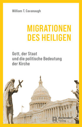 Cavanaugh / Hallensleben |  Migrationen des Heiligen | Buch |  Sack Fachmedien