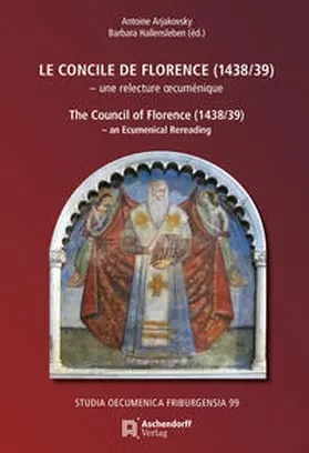 Arjakovsky / Hallensleben |  Le Concile de Florence (1438/39)– une relecture œcuménique | Buch |  Sack Fachmedien