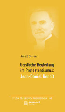 Steiner |  Geistliche Begleitung im Protestantismus: Jean-Daniel Benoit | Buch |  Sack Fachmedien