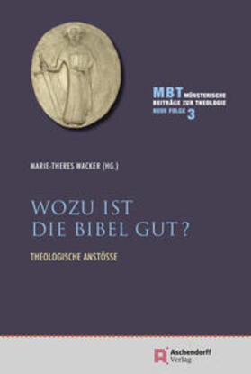 Wacker |  Wacker, M: Wozu ist die Bibel gut? | Buch |  Sack Fachmedien