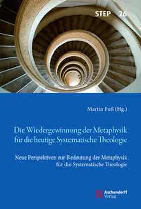 Fuß |  Die Wiedergewinnung der Metaphysik für die heutige Systematische Theologie | Buch |  Sack Fachmedien