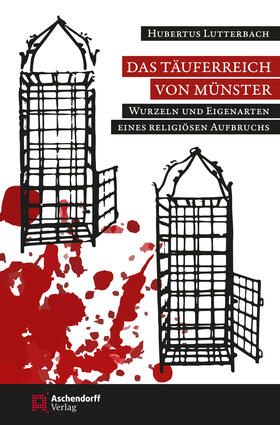 Lutterbach |  Das Täuferreich von Münster | Buch |  Sack Fachmedien