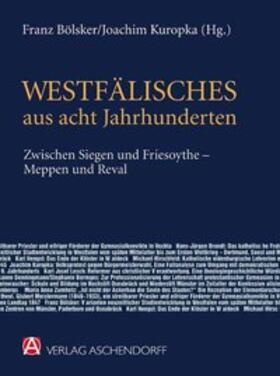 Kuropka |  Westfälisches aus acht Jahrhunderten zwischen Siegen und Friesoythe - Meppen und Reval | Buch |  Sack Fachmedien