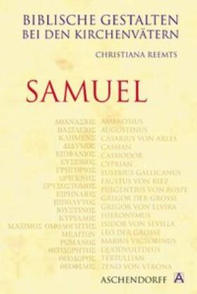 Reemts / Heither |  Biblische Gestalten bei den Kirchenvätern: Samuel | Buch |  Sack Fachmedien