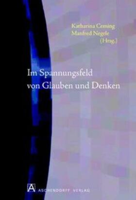 Ceming / Negele |  Im Spannungsfeld von Glauben und Denken | Buch |  Sack Fachmedien