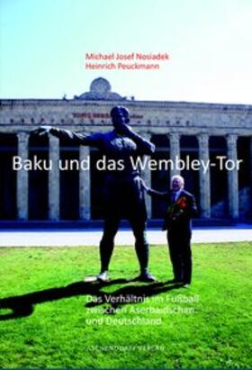 Nosiadek / Peuckmann |  Baku und das Wembley Tor | Buch |  Sack Fachmedien