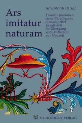 Moritz |  Ars imitatur naturam. | Buch |  Sack Fachmedien