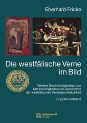 Fricke |  Fricke, E: Die westfälische Veme im Bild - Supplementband | Buch |  Sack Fachmedien