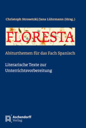 Strosetzki / Lührmann |  Floresta - Abiturthemen für das Fach Spanisch | Buch |  Sack Fachmedien