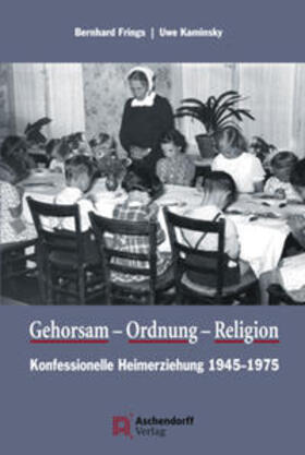 Frings / Kaminsky | Gehorsam, Ordnung, Religion | Buch | 978-3-402-12912-8 | sack.de