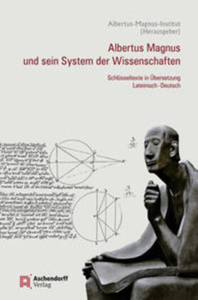 Albertus-Magnus-Institut |  Albertus Magnus und sein System der Wissenschaften | Buch |  Sack Fachmedien