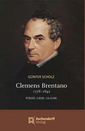 Scholz |  Clemens Brentano 1778-1842 | Buch |  Sack Fachmedien