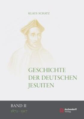 Schatz |  Geschichte der deutschen Jesuiten (1872-1917) | Buch |  Sack Fachmedien