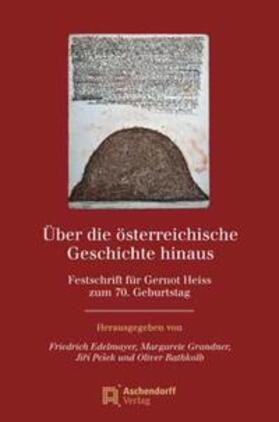 Edelmayer / Grandner / Pesek |  Über die österreichische Geschichte hinaus | Buch |  Sack Fachmedien