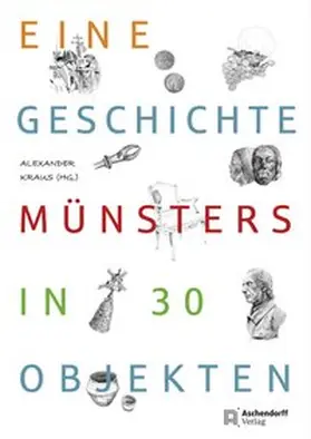 Kraus |  Eine Geschichte Münsters in 30 Objekten | Buch |  Sack Fachmedien