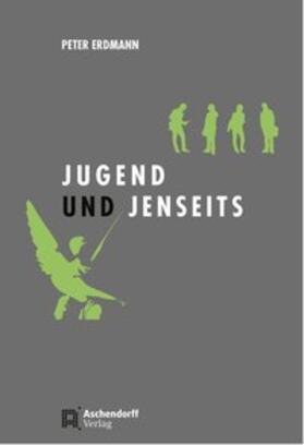 Erdmann |  Jugend und Jenseits | Buch |  Sack Fachmedien