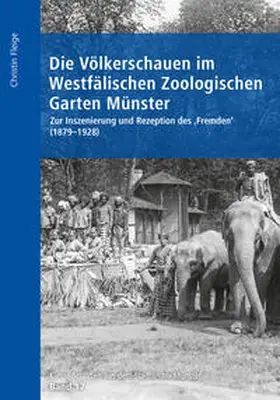 Fleige |  Die Völkerschauen im Westfälischen Zoologischen Garten Münster | Buch |  Sack Fachmedien