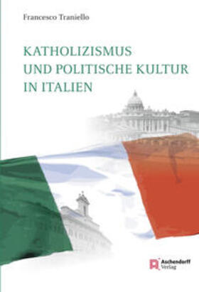 Traniello |  Katholizismus und politische Kultur in Italien | Buch |  Sack Fachmedien