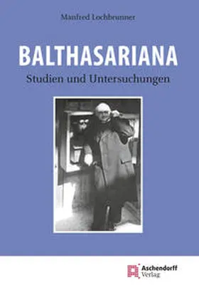 Lochbrunner |  Balthasariana | Buch |  Sack Fachmedien