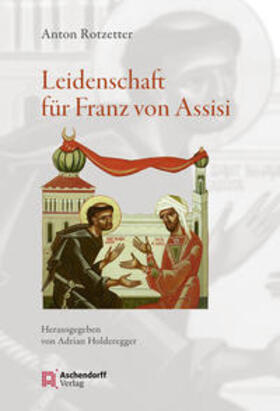 Rotzetter |  Leidenschaft für Franz von Assisi | Buch |  Sack Fachmedien
