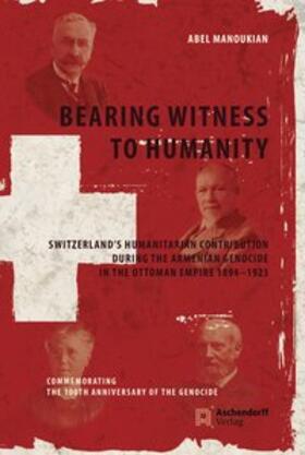 Manoukian |  Bearing Witness to Humanity | Buch |  Sack Fachmedien
