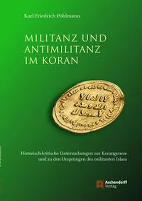 Pohlmann |  Militanz und Antimilitanz im Koran | Buch |  Sack Fachmedien