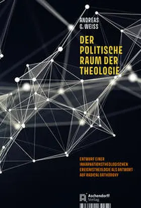 Weiß |  Der politische Raum der Theologie | Buch |  Sack Fachmedien