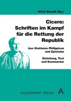 Brandt | Cicero: Schriften im Kampf für die Rettung der Republik (Latein) | Buch | 978-3-402-13432-0 | sack.de