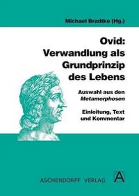 Bradtke |  Ovid: Verwandlung als Grundprinzip des Lebens | Buch |  Sack Fachmedien