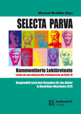 Bradtke |  Selecta Parva - Kommentierte Lektüretexte | Buch |  Sack Fachmedien