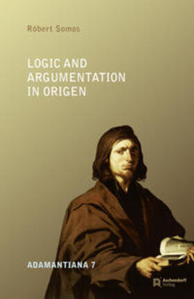 Somos |  Somos, R: Logic and Argumentation in Origen | Buch |  Sack Fachmedien