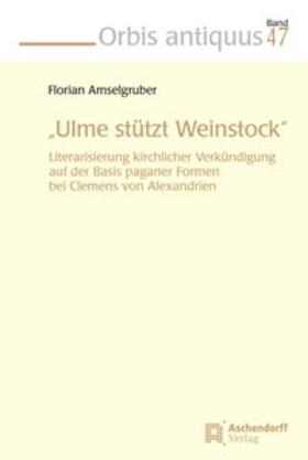 Amselgruber |  "Ulme stütz Weinstock" | Buch |  Sack Fachmedien